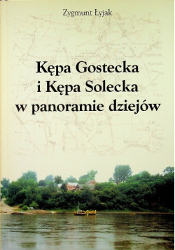 Kępa Gostecka i kępa Solecka w panoramie dziejów