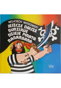 Jeszcze dalsze burzliwe dzieje pirata Rabarbara