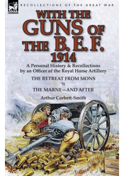 With the Guns of the B. E. F., 1914