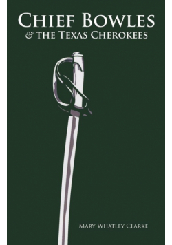 Chief Bowles and the Texas Cherokees