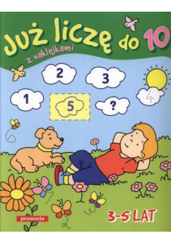 Juz liczę do 10 z naklejkami. 3-5 lat SIEDMIORÓG