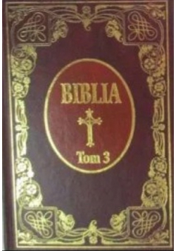 Biblia Księgi Starego i Nowego Testamentu tom III