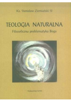 Teologia naturalna filozoficzna problematyka Boga