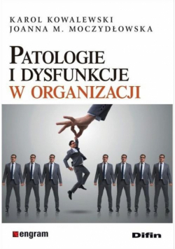 Patologie i dysfunkcje w organizacji