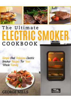 Electric Smoker Cookbook