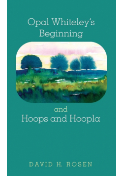Opal Whiteley's Beginning and Hoops and Hoopla