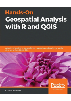 Hands-On Geospatial Analysis with R and QGIS
