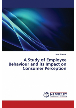 A Study of Employee Behaviour and its Impact on Consumer Perception