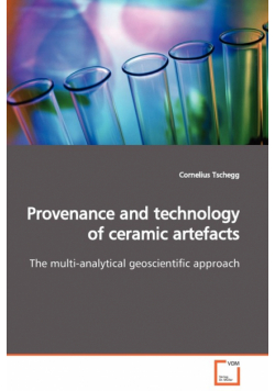 Provenance and technology of ceramic artefacts