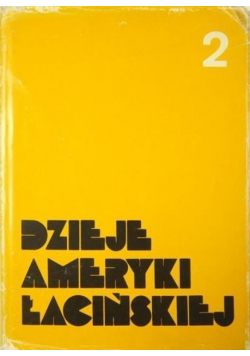 Dzieje Ameryki Łacińskiej  Tom II