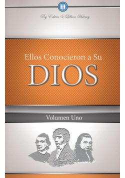 Ellos Conocieron a Su Dios Volumen 1