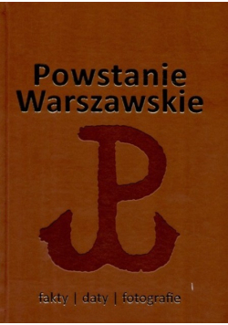 Powstanie warszawskie fakty daty fotografie