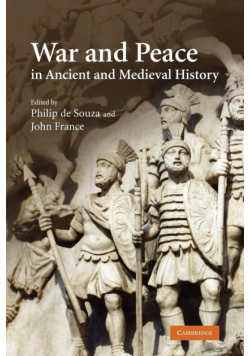 War and Peace in Ancient and Medieval History