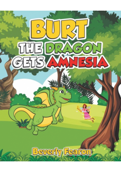 Burt the Dragon gets Amnesia