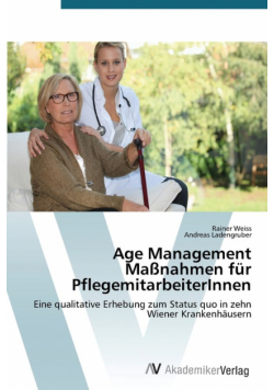 Age Management Maßnahmen für PflegemitarbeiterInnen