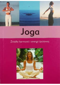 Joga źródło harmonii i energii życiowej