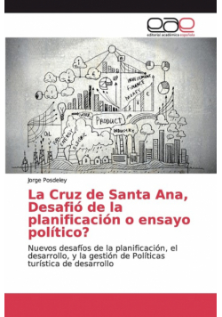 La Cruz de Santa Ana, Desafió de la planificación o ensayo político?