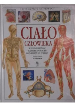 Encyklopedia ilustrowana ciało człowieka budowa i czynność w zdrowiu i chorobie od narodzin do starości