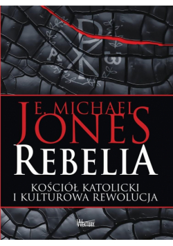 Rebelia. Kościół katolicki i kulturowa rewolucja