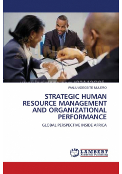 Strategic Human Resource Management And Organizational Performance