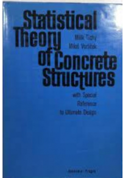 Statistical Theory of Concrete Structures