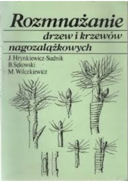 Rozmnażanie drzew i krzewów nagozalążkowych