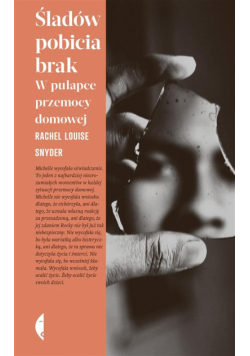 Śladów pobicia brak. W pułapce przemocy domowej
