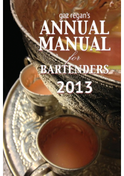 Gaz Regan's Annual Manual for Bartenders 2013