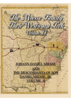 The Miesse Family and Their Westward Trek Volume II