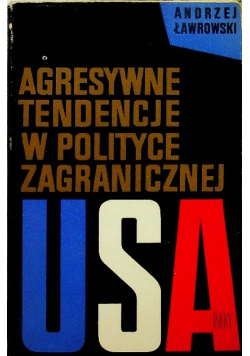Agresywne tendencje w polityce zagranicznej USA