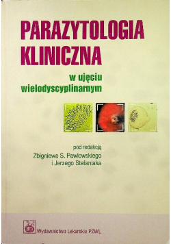 Parazytologia kliniczna w ujęciu wielodyscyplinarnym
