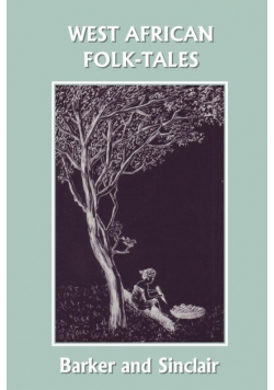 West African Folk-Tales (Yesterday's Classics)