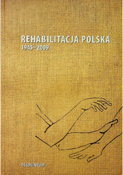 Rehabilitacja Polska 1945 - 2009