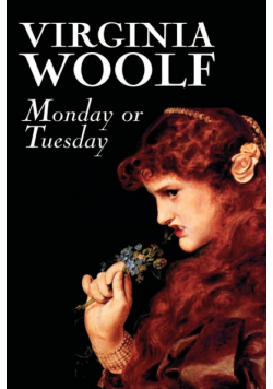 Monday or Tuesday by Virginia Woolf, Fiction, Classics, Literary, Short Stories