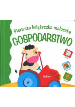 Pierwsza książeczka maluszka. Gospodarstwo