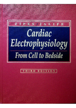 Cardiac Electrophysiology From Cell to Bedside The Edition