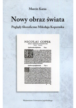 Nowy obraz świata Poglądy filozoficzne Mikołaja..