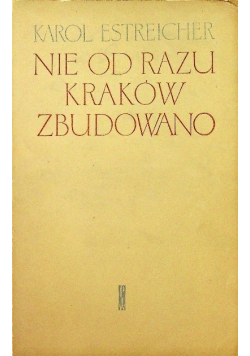 Nie od razu Kraków zbudowano