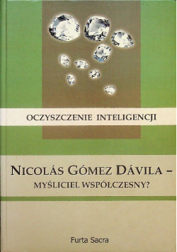 Oczyszczenie Inteligencji Nicolas Gomez Davila Myśliciel współczesny