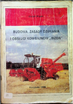 Budowa zasady działania i obsługi kombajnów Bizon