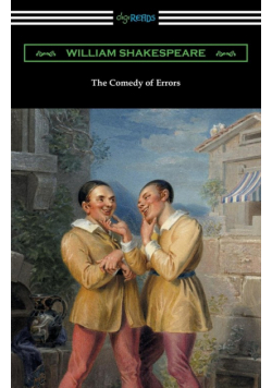 The Comedy of Errors (Annotated by Henry N. Hudson with an Introduction by Charles Harold Herford)