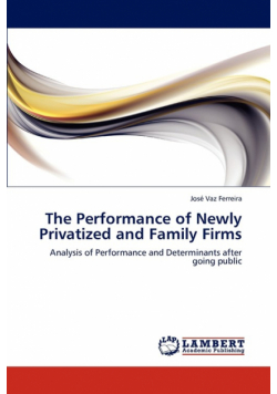 The Performance of Newly Privatized and Family Firms