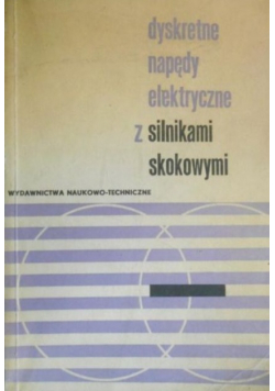 Dyskretne napędy elektryczne z silnikami skokowymi