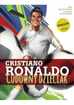 Cristiano Ronaldo. Cudowny dzieciak