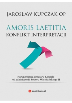 Amoris Laetita Konflikt interpretacji