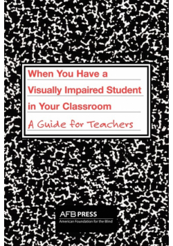 When You Have a Visually Impaired Student in Your Classroom