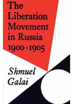 The Liberation Movement in Russia 1900 1905