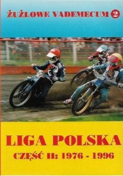 Żużlowe Vademecum 2 Liga Polska Część 2 1976-1996