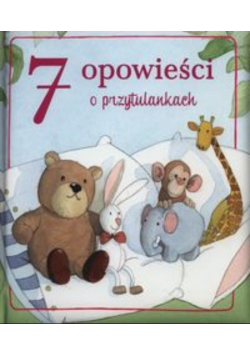 7 opowieści o przytulankach
