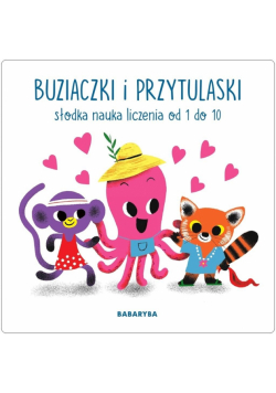 Buziaczki i przytulaski. Słodka nauka liczenia...